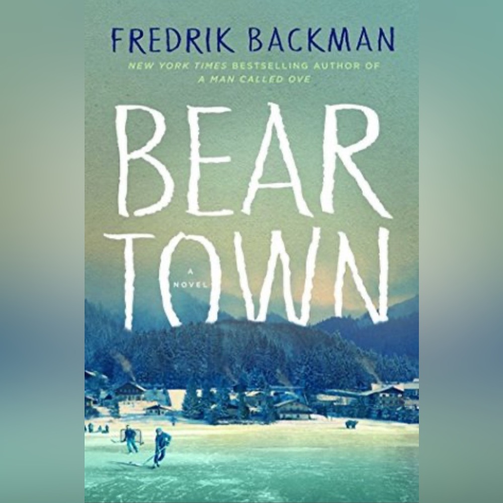 Bear Town by Fredrik Backman